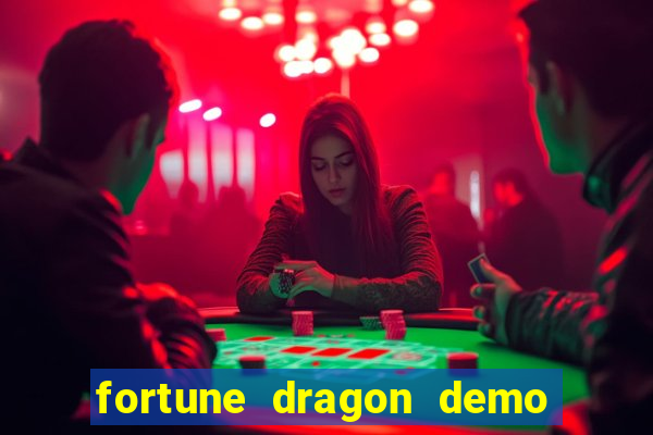 fortune dragon demo aposta de 500